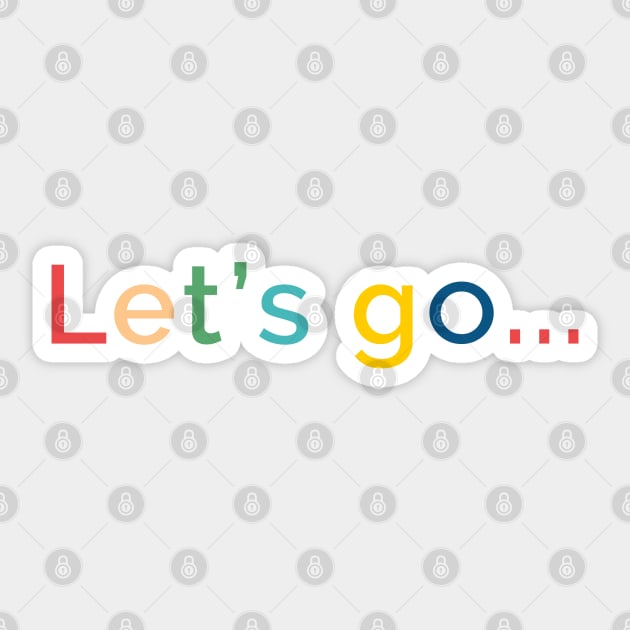 Let's Go... Sticker by winterwinter